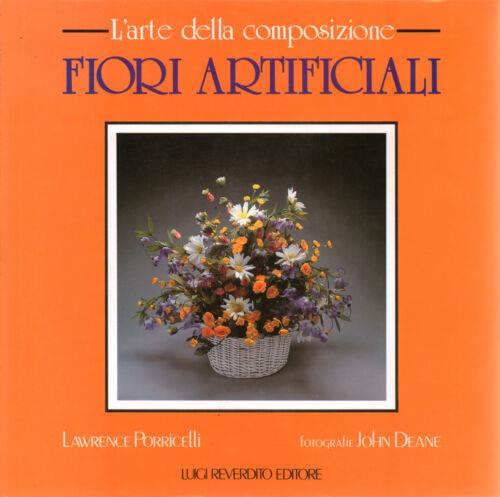 L'arte Della Composizione. Fiori Artificiali