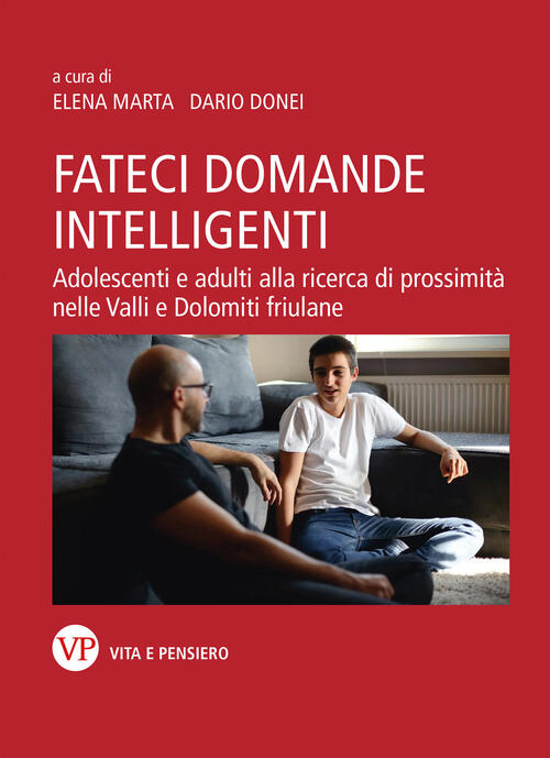 Fateci Domande Intelligenti. Adolescenti E Adulti Alla Ricerca Di Prossimita N