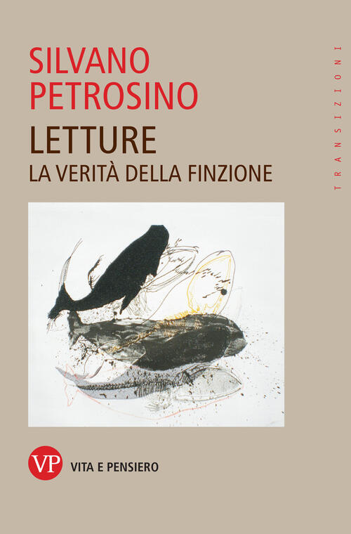 Letture. La Verita Della Finzione. Nuova Ediz. Silvano Petrosino Vita E Pensie