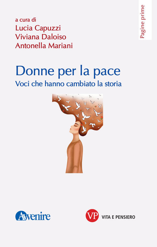 Donne Per La Pace. Voci Che Hanno Cambiato La Storia. Nuova Ediz. Vita E Pensi