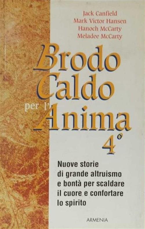 Brodo Caldo Per L'anima. Vol. 4 Jack Canfield, Mark Victor Hansen Armenia 1999