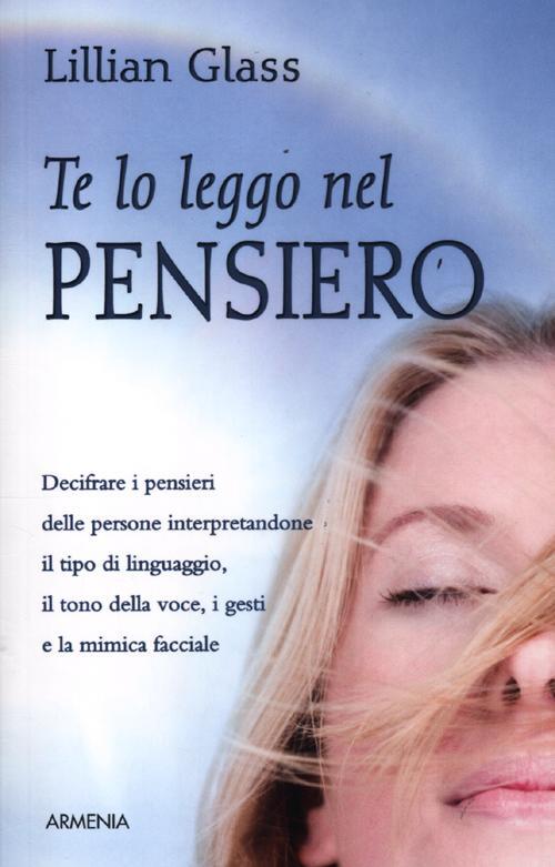 Te Lo Leggo Nel Pensiero. Decifrare I Pensieri Delle Persone Interpretandone Il Tipo Di Linguaggio,