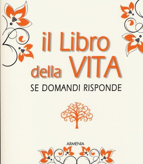 Il Libro Della Vita. Se Domandi Risponde