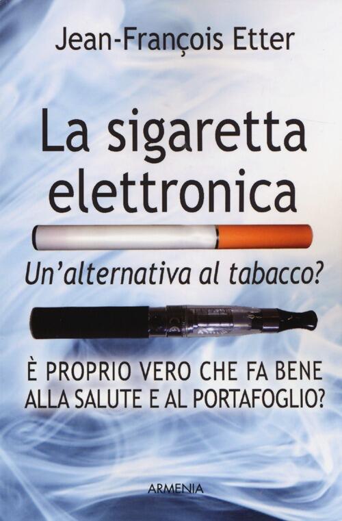 La Sigaretta Elettronica. Un'alternativa Al Tabacco?