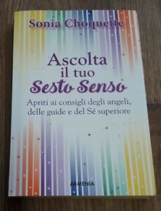 Ascolta Il Tuo Sesto Senso. Apriti Ai Consigli Degli Angeli, Delle Guide E Del Sé Superiore