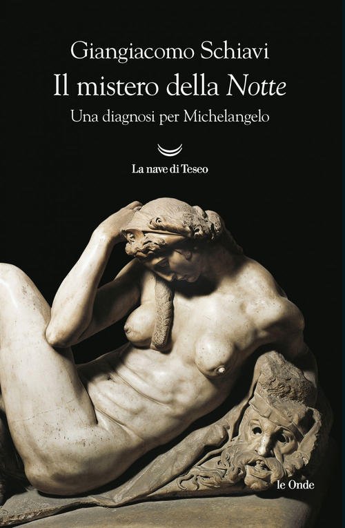 Il Mistero Della Notte. Una Diagnosi Per Michelangelo