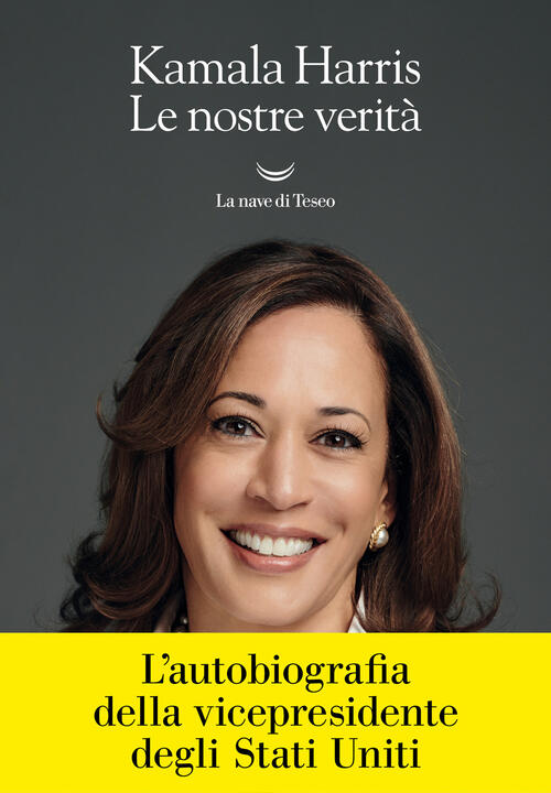 Le Nostre Verita Kamala Harris La Nave Di Teseo 2021