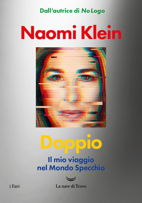 Doppio. Il Mio Viaggio Nel Mondo Specchio Naomi Klein La Nave Di Teseo 2023