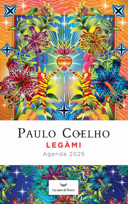 Legami. Agenda 2025 Paulo Coelho La Nave Di Teseo 2024