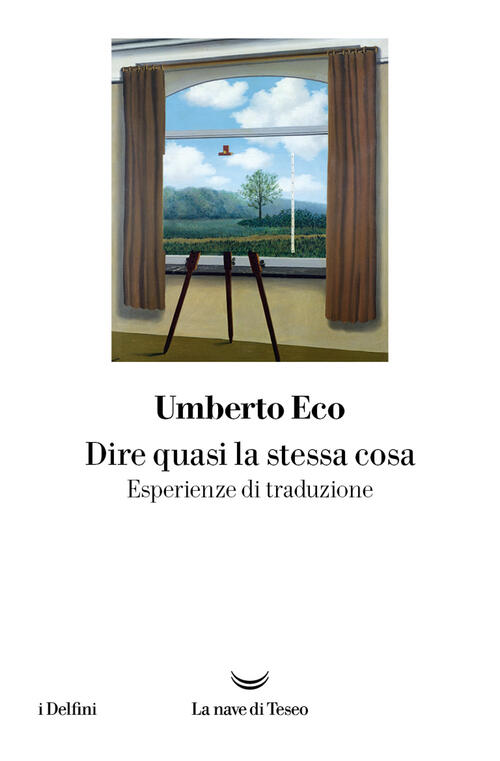 Dire Quasi La Stessa Cosa. Esperienze Di Traduzione Umberto Eco La Nave Di Tes