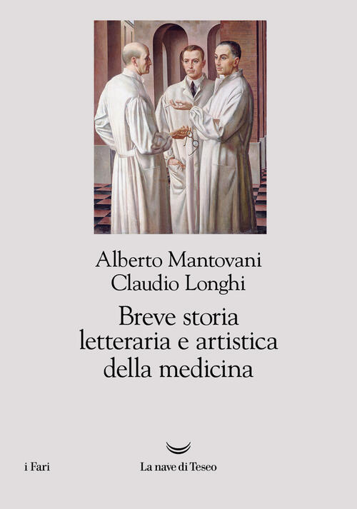 Breve Storia Letteraria E Artistica Della Medicina Alberto Mantovani La Nave D