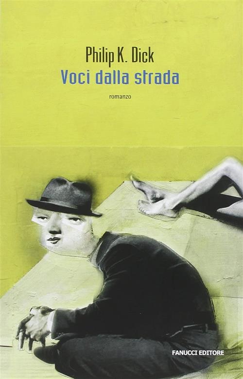 Voci Dalla Strada Philip K. Dick Fanucci 2008