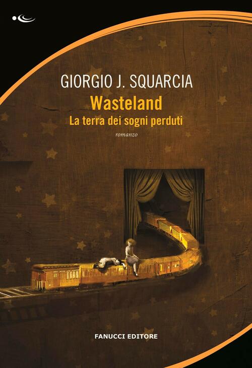 Wasteland. La Terra Dei Sogni Perduti