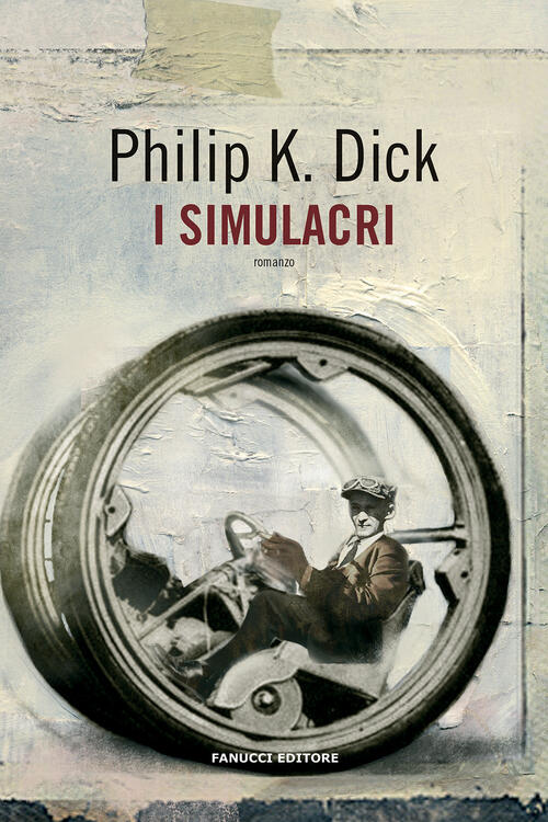 I Simulacri Philip K. Dick Fanucci 2020