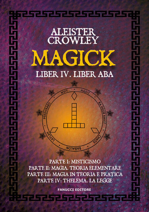 Magick. Liber Iv. Liber Aba Aleister Crowley Fanucci 2024