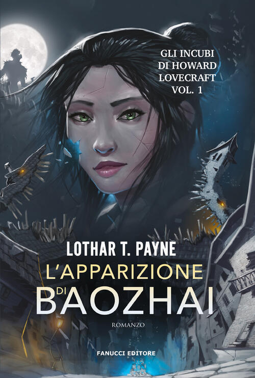 L'apparizione Di Baozhai. Gli Incubi Di Howard Lovecraft. Vol. 1 Lothar T. Pay