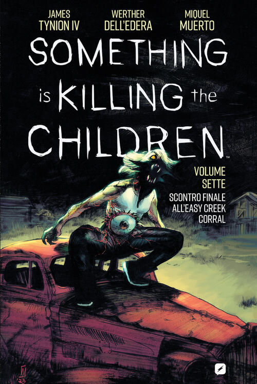 Something Is Killing The Children. Vol. 7: Scontro Finale All'easy Creek Corra