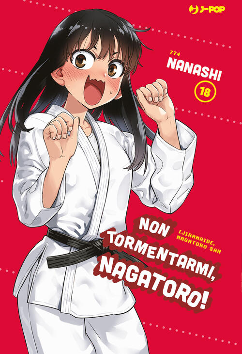 Non Tormentarmi, Nagatoro!. Vol. 18 Nanashi Edizioni Bd 2024