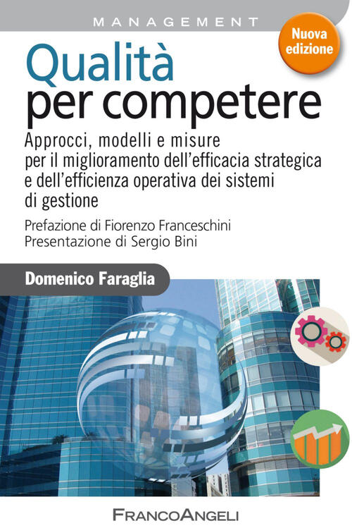 Qualita Per Competere. Approcci, Modelli E Misure Per Il Miglioramento Dell'ef