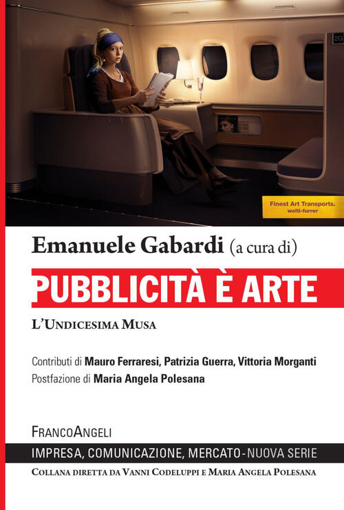 Pubblicita E Arte. L'undicesima Musa Franco Angeli 2022