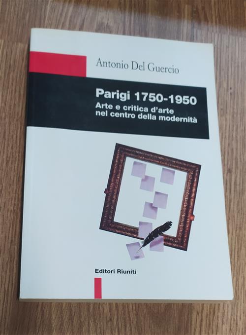 Parigi 1750 1950 Arte E Critica D'arte Nel Centro Della Modernità