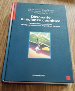 Dizionario Di Scienze Cognitive. Neuroscienze, Psicologia, Intelligenza Artificiale, Linguistica, Fi