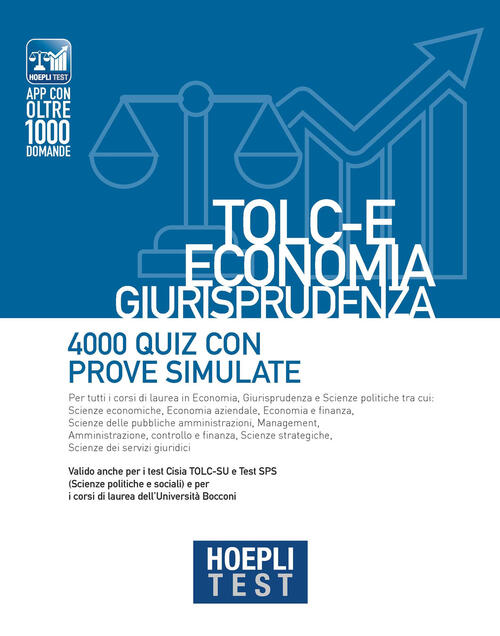 Hoepli Test. Tolc-E Economia, Giurisprudenza. 4000 Quiz Con Prove Simulate Hoe