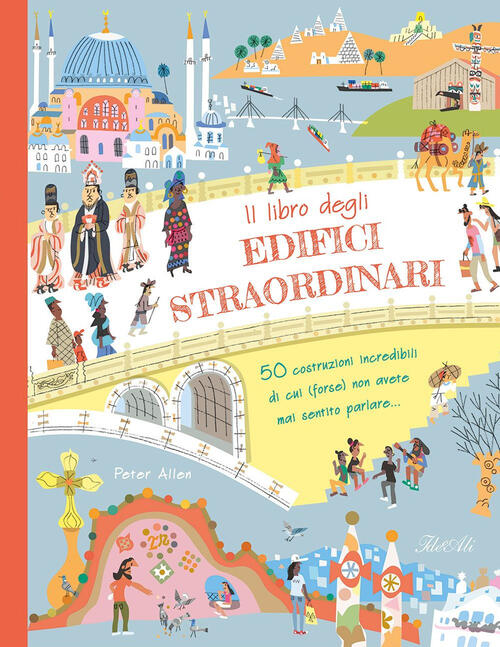 Il Libro Degli Edifici Straordinari. Ediz. A Colori Peter Allen Ideeali 2023