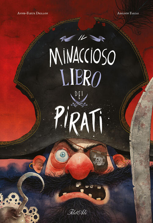 Il Minaccioso Libro Dei Pirati. Ediz. A Colori Anne-Fleur Drillon Ideeali 2023