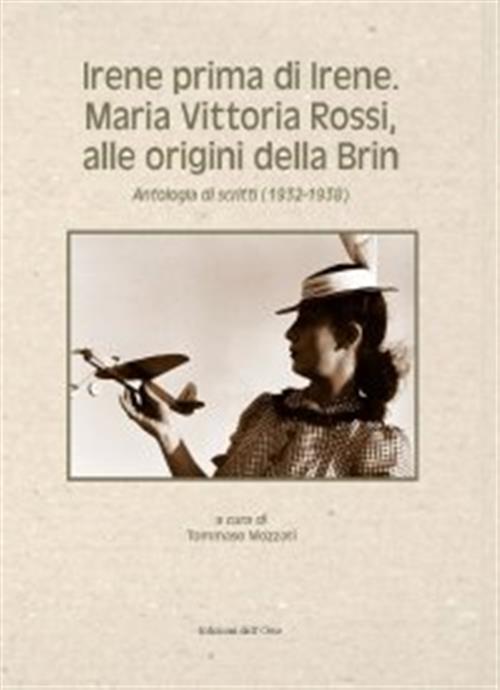 Irene Prima Di Irene. Maria Vittoria Rossi, Alle Origini Della Brin. Antologia