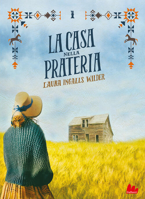 La Casa Nella Prateria. Nuova Ediz.. Vol. 1 Laura Ingalls Wilder Gallucci 2020