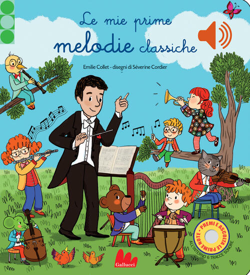 Le Mie Prime Melodie Classiche. Classici Sonori. Ediz. A Colori Emilie Collet