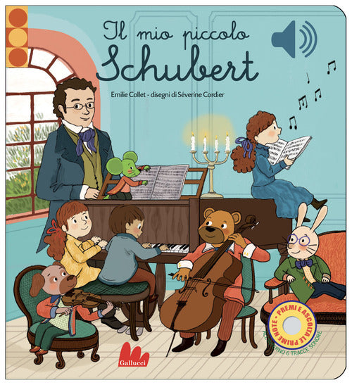 Il Mio Piccolo Schubert. Libro Sonoro. Ediz. A Colori Emilie Collet Gallucci 2