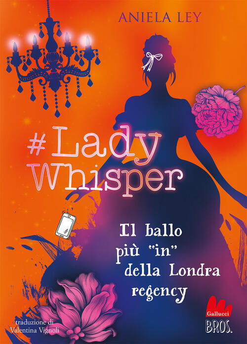 #Lady Whisper. Il Ballo Piu In Della Londra Regency Aniela Ley Gallucci Bros 2