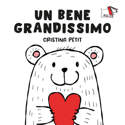 Un Bene Grandissimo. Ediz. A Colori Cristina Petit Pulce 2023