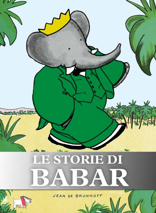 Le Storie Di Babar. Ediz. Plastificata Jean De Brunhoff Pulce 2024