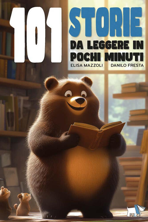 101 Storie Da Leggere In Pochi Minuti Elisa Mazzoli Pulce 2024