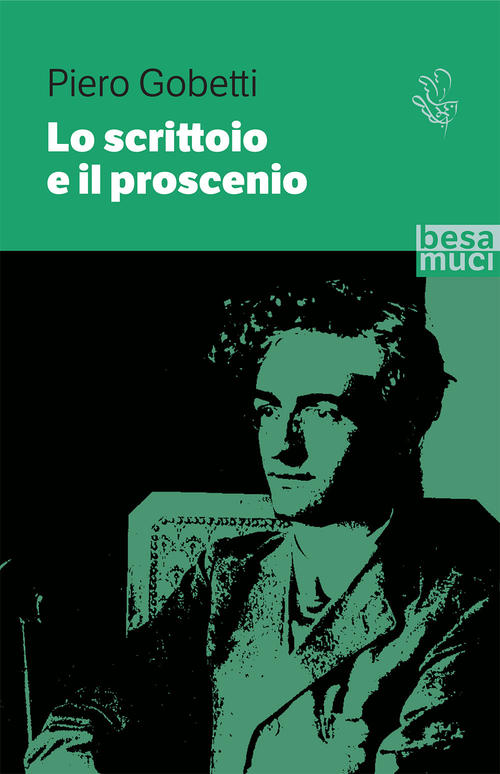 Lo Scrittoio E Il Proscenio. Scritti Letterari E Teatrali