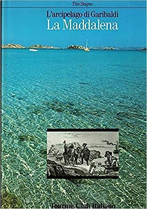 L' Arcipelago Di Garibaldi: La Maddalena