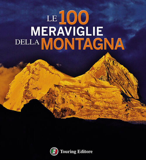 Le 100 Meraviglie Della Montagna