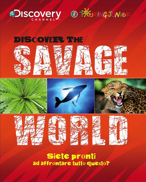 Discover The Savage World. Siete Pronti Ad Affrontare Tutto Questo?