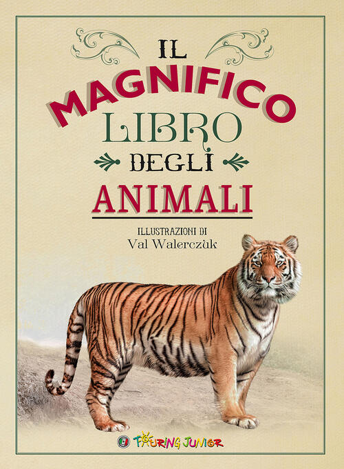 Il Magnifico Libro Degli Animali. Ediz. A Colori