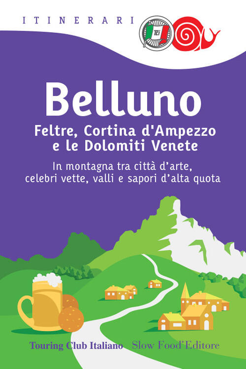 Belluno, Feltre, Cortina E Le Dolomiti Touring 2022