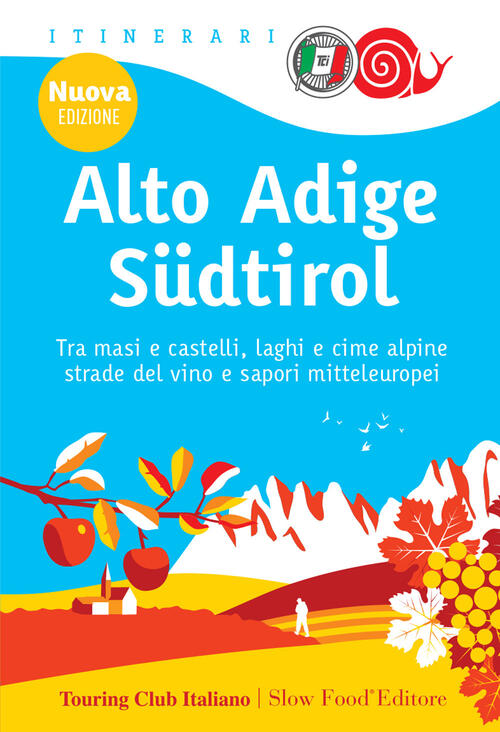 Alto Adige-Südtirol. Nuova Ediz. Touring 2021