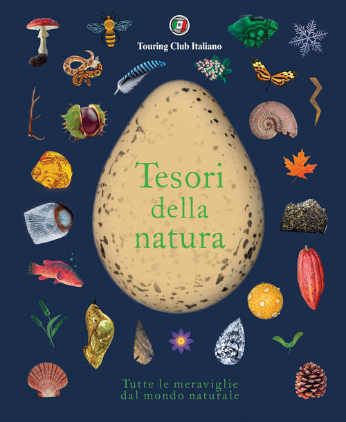 Tesori Della Natura. Tutte Le Meraviglie Del Mondo Naturale Touring 2022