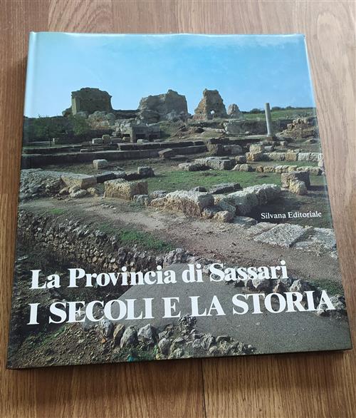 La Provincia Di Sassari. I Secoli E La Storia