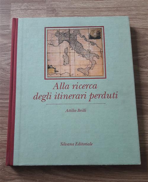 Alla Ricerca Degli Itinerari Perduti