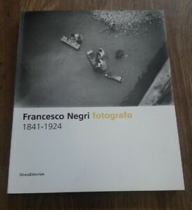 Francesco Negri Fotografo 1841-1924