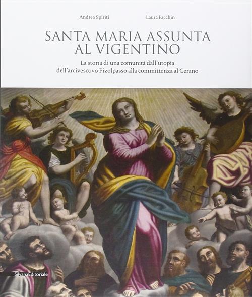 Santa Maria Assunta Al Vigentino. La Storia Di Una Comunità Dall'utopia Dell'a