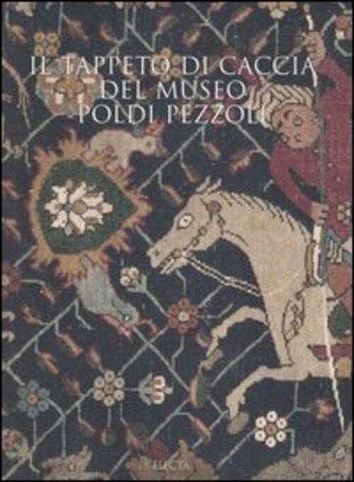 Il Tappeto Di Caccia Del Museo Poldi Pezzoli